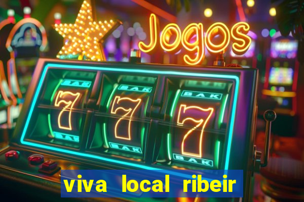 viva local ribeir o preto